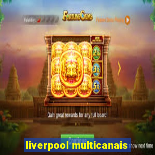 liverpool multicanais